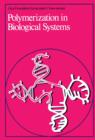 Polymerization in Biological Systems - eBook