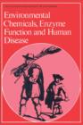 Environmental Chemicals, Enzyme Function and Human Disease - eBook