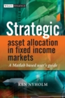 Strategic Asset Allocation in Fixed Income Markets : A Matlab Based User's Guide - eBook