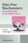 Pain-Free Biochemistry : An Essential Guide for the Health Sciences - eBook