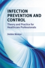 Infection Prevention and Control : Theory and Clinical Practice for Healthcare Professionals - eBook