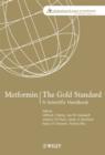 Metformin - The Gold Standard : A Scientific Handbook - Book