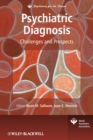 Psychiatric Diagnosis : Challenges and Prospects - Book