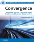 Convergence : User Expectations, Communications Enablers and Business Opportunities - Book