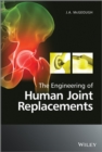 The Engineering of Human Joint Replacements - Book
