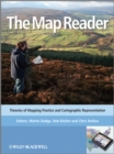 The Map Reader : Theories of Mapping Practice and Cartographic Representation - Book