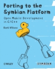 Porting to the Symbian Platform : Open Mobile Development in C/C++ - Mark Wilcox