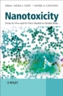 Nanotoxicity : From In Vivo and In Vitro Models to Health Risks - eBook