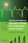 Pacing Options in the Adult Patient with Congenital Heart Disease - eBook
