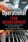 Operational Risk Assessment : The Commercial Imperative of a More Forensic and Transparent Approach - Book