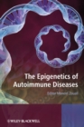 The Epigenetics of Autoimmune Diseases - Book
