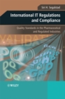 International IT Regulations and Compliance : Quality Standards in the Pharmaceutical and Regulated Industries - Book