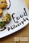 Food and Philosophy : Eat, Think, and Be Merry - eBook