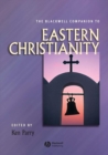 The Blackwell Companion to Eastern Christianity - eBook