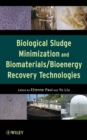 Biological Sludge Minimization and Biomaterials/Bioenergy Recovery Technologies - Book