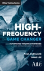 The High Frequency Game Changer : How Automated Trading Strategies Have Revolutionized the Markets - Book