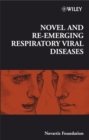 Novel and Re-emerging Respiratory Viral Diseases - Gregory R. Bock