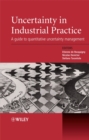 Uncertainty in Industrial Practice : A Guide to Quantitative Uncertainty Management - eBook