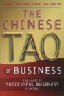 The Chinese Tao of Business : The Logic of Successful Business Strategy - Book