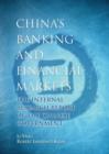 China's Banking and Financial Markets : The Internal Research Report of the Chinese Government - Book