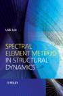 Spectral Element Method in Structural Dynamics - Usik Lee