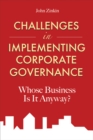 Challenges in Implementing Corporate Governance : Whose Business is it Anyway? - Book