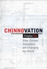 Chinnovation : How Chinese Innovators are Changing the World - Book