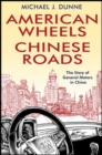 American Wheels, Chinese Roads : The Story of General Motors in China - Book