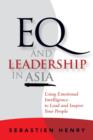 EQ and Leadership In Asia : Using Emotional Intelligence To Lead And Inspire Your People - eBook