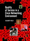 Quality of Service in a Cisco Networking Environment - Book