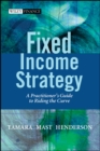 Fixed Income Strategy : A Practitioner's Guide to Riding the Curve - Book