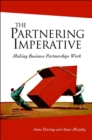 The Partnering Imperative : Making Business Partnerships Work - Book