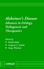 Alzheimer's Disease : Advances in Etiology, Pathogenesis and Therapeutics - eBook