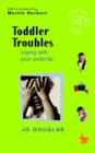 Toddler Troubles : Coping with Your Under-5s - eBook