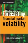 A Practical Guide to Forecasting Financial Market Volatility - eBook