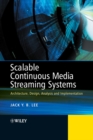Scalable Continuous Media Streaming Systems : Architecture, Design, Analysis and Implementation - Book