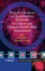 Recent Advances in Quantitative Methods in Cancer and Human Health Risk Assessment - Book