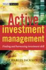 Active Investment Management : Finding and Harnessing Investment Skill - Book
