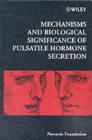 Mechanisms and Biological Significance of Pulsatile Hormone Secretion - eBook