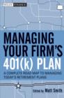 Managing Your Firm's 401(k) Plan : A Complete Roadmap to Managing Today's Retirement Plans - eBook
