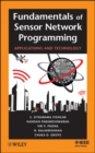 Fundamentals of Sensor Network Programming : Applications and Technology - Book