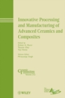 Innovative Processing and Manufacturing of Advanced Ceramics and Composites - Book