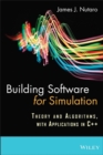 Building Software for Simulation : Theory and Algorithms, with Applications in C++ - eBook