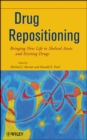 Drug Repositioning : Bringing New Life to Shelved Assets and Existing Drugs - Book