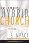 Hybrid Church : The Fusion of Intimacy and Impact - eBook