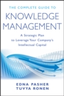 The Complete Guide to Knowledge Management : A Strategic Plan to Leverage Your Company's Intellectual Capital - Book