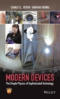 Modern Devices : The Simple Physics of Sophisticated Technology - Book