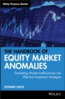 The Handbook of Equity Market Anomalies : Translating Market Inefficiencies into Effective Investment Strategies - Book