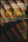 The Future of Leadership : Today's Top Leadership Thinkers Speak to Tomorrow's Leaders - Book