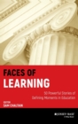 Faces of Learning : 50 Powerful Stories of Defining Moments in Education - Book
